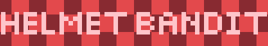 Helmet Bandit