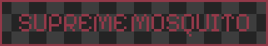 Supreme Mosquito